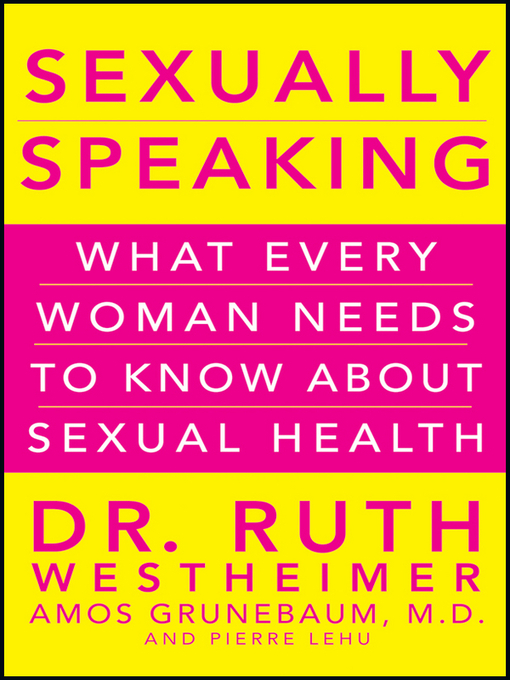 Title details for Sexually Speaking by Ruth K. Westheimer - Available